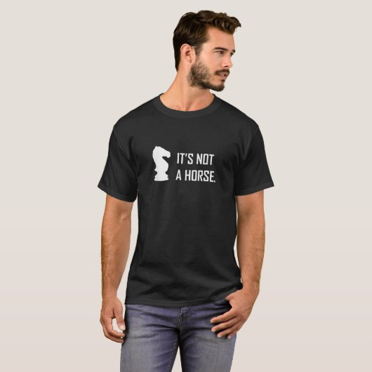 Funny Schach sein nicht ein Pferd Ritter Piece Spi T-Shirt (Vorne ganz)