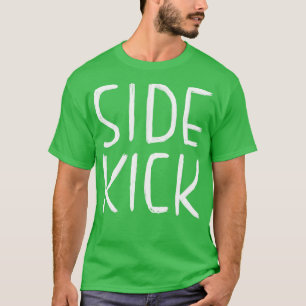 Funny Schauspieler Gift Side Kick Sidekick T-Shirt