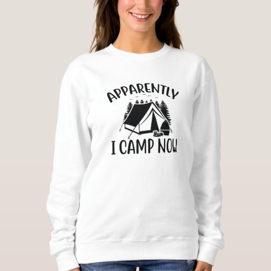 Funny scheinbar ich Camp Now Camping Sweatshirt (Vorderseite)