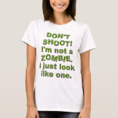 Funny schieß nicht, schau einfach wie Zombie aus T-Shirt (Vorderseite)