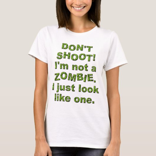 Funny schieß nicht, schau einfach wie Zombie aus T-Shirt (Vorderseite)