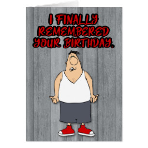 Funny "Schließlich denken Sie an Ihren Geburtstag"