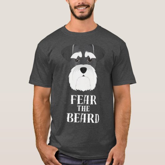 Funny Schnauzer Furcht vor dem Bart Geschenk T-Shirt (Vorderseite)