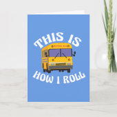 Funny School Bus Driver So Roll ich Card Karte (Vorderseite)