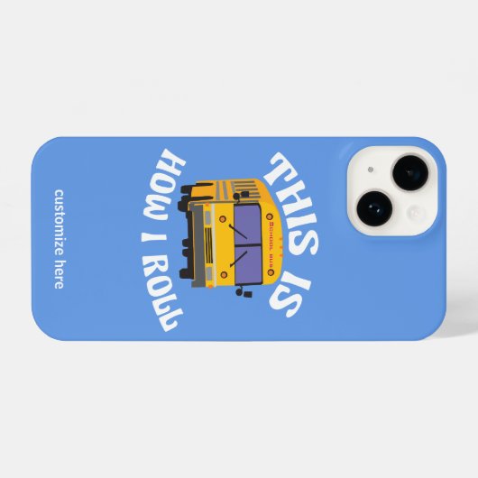 Funny School Bus Driver So Roll ich Custom iPhone Hülle (Rückseite (Horizontal))