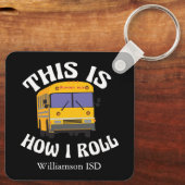 Funny School Bus Driver So Roll ich Custom Schlüsselanhänger (Rückseite)