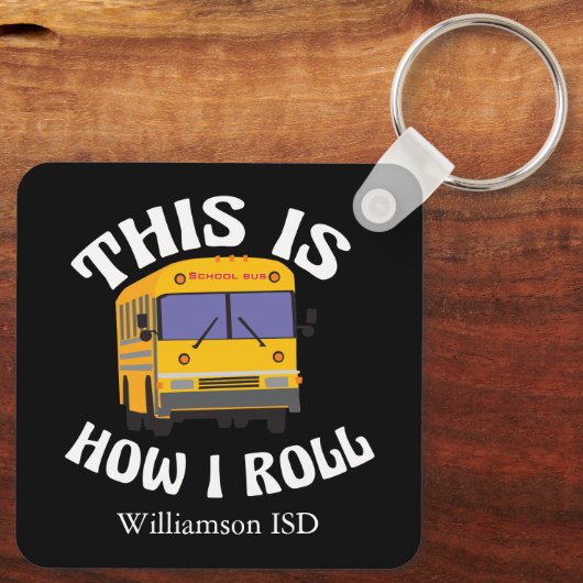 Funny School Bus Driver So Roll ich Custom Schlüsselanhänger (Rückseite)