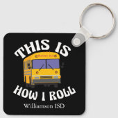 Funny School Bus Driver So Roll ich Custom Schlüsselanhänger (Rückseite)