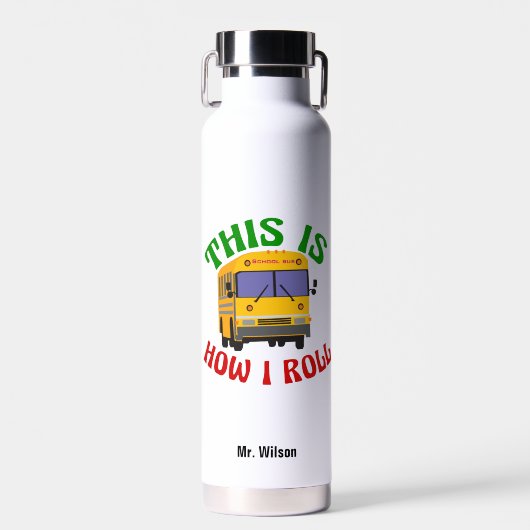 Funny School Bus Driver So Roll ich Custom Trinkflasche (Vorne)