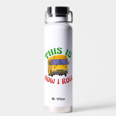 Funny School Bus Driver So Roll ich Custom Trinkflasche (Rückseite)