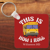Funny School Bus Driver So Roll ich Red Schlüsselanhänger (Vorderseite)