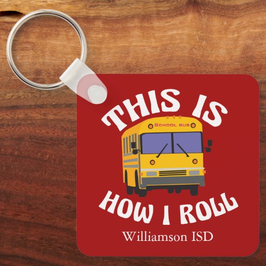 Funny School Bus Driver So Roll ich Red Schlüsselanhänger (Vorderseite)