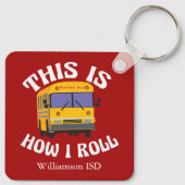 Funny School Bus Driver So Roll ich Red Schlüsselanhänger (Rückseite)