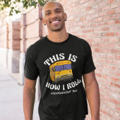Funny School Bus Driver So Roll ich T-Shirt