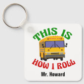 Funny School Bus Fahrer Custom So Roll ich Schlüsselanhänger (Vorderseite)