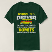 Funny School Bus Fahrer Ix27m wie ein LKW-Fahrer T-Shirt (Design vorne)