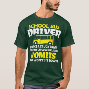 Funny School Bus Fahrer Ix27m wie ein LKW-Fahrer T-Shirt