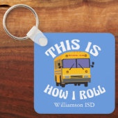 Funny School Busfahrer hier ist, wie ich Roll Schlüsselanhänger (Vorderseite)