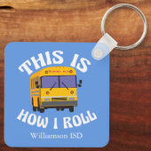 Funny School Busfahrer hier ist, wie ich Roll Schlüsselanhänger (Rückseite)