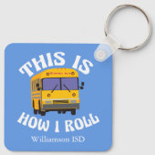 Funny School Busfahrer hier ist, wie ich Roll Schlüsselanhänger (Rückseite)