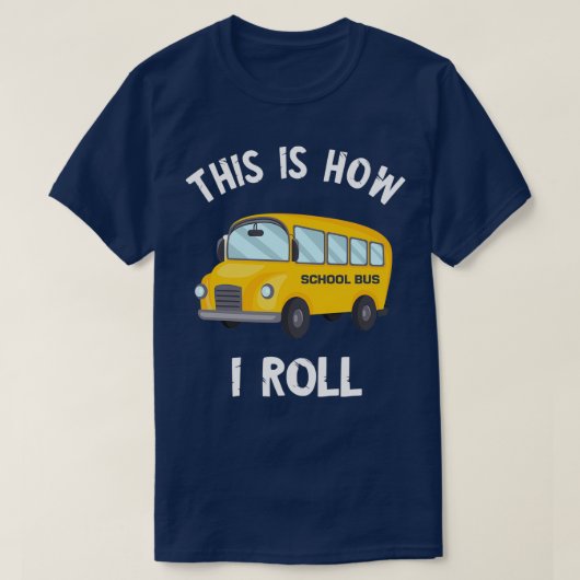 Funny School Busfahrer So Roll ich 2 T-Shirt (Design vorne)