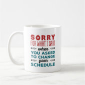 Funny School Counselor Sorry Said Change Zeitplan Kaffeetasse (Links)