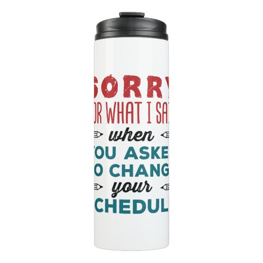 Funny School Counselor Sorry Said Change Zeitplan Thermosbecher (Vorderseite)