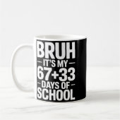 Funny School Countdown Saying Bruh Its My 67 33 Kaffeetasse (Links)