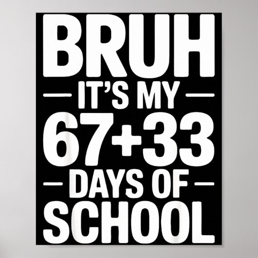 Funny School Countdown Saying Bruh Its My 67 33  Poster (Vorne)