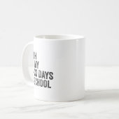 Funny School Countdown Student Teacher Clroom Humo Kaffeetasse (Vorderseite Links)