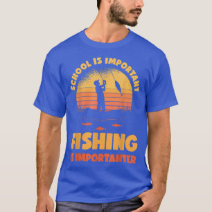 Funny School ist wichtig Fischen ist wichtig T-Shirt
