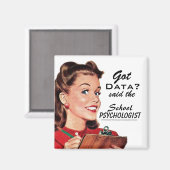 Funny School Psychologie "Got Data?" Magnet (Vorderseite/Rückseite)