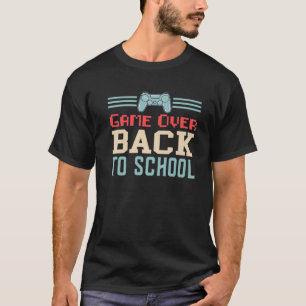 Funny School Quote Game Over To School Cool T T-Shirt