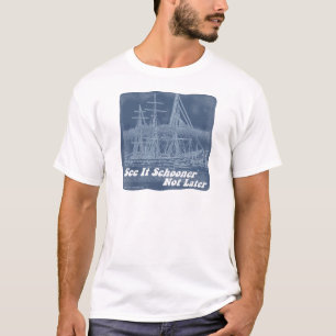 Funny Schooner nicht später Big Ship Design T-Shirt