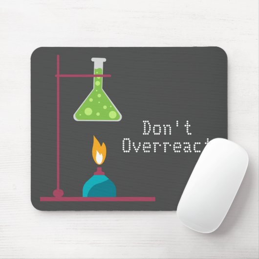 Funny Science Chemistry überreagiert Zitat nicht Mousepad (Mit Mouse)