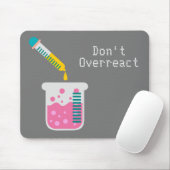 Funny Science Chemistry überreagiert Zitat nicht Mousepad (Mit Mouse)