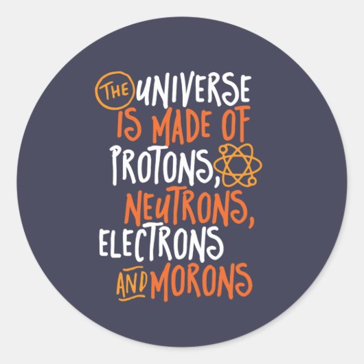 Funny Science Chemistry Universe Made of Morons Runder Aufkleber (Vorderseite)