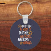 Funny Science Chemistry Universe Made of Morons Schlüsselanhänger (Vorderseite)