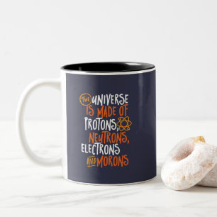 Funny Science Chemistry Universe Made of Morons Zweifarbige Tasse