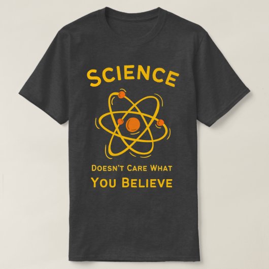 Funny Science Doesnt e, was du an TShirt glaubst (Design vorne)