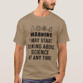 Funny Science GiftWarning I May Startalking About T-Shirt (Vorderseite)