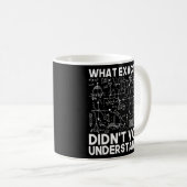 Funny Science Idea Physiker Mathematik Physik Kaffeetasse (VorderseiteRechts)
