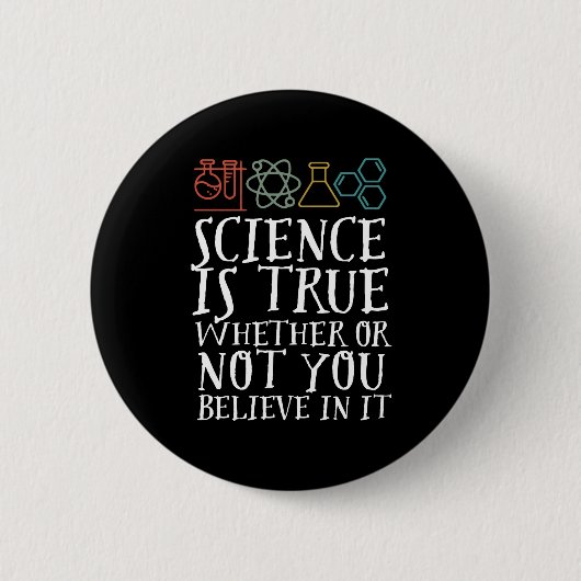 Funny Science is True Geek and Nerd Scientists Button (Vorderseite)