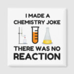 Funny Science lover Chemie Witz Magnet<br><div class="desc">Funny Science Chemistry Joke</div>