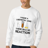 Funny Science lover Chemie Witz Sweatshirt (Vorderseite)