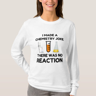Funny Science lover Chemie Witz T-Shirt