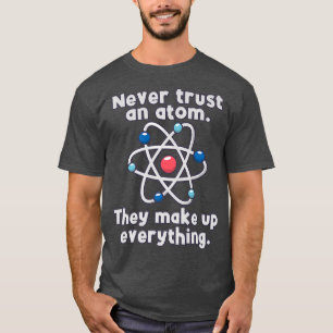 Funny Science Nerd Gifts Atom Love Chemistry Physi T-Shirt