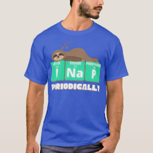 Funny Science Sloth I Nickerchen Periodisch Sloths T-Shirt