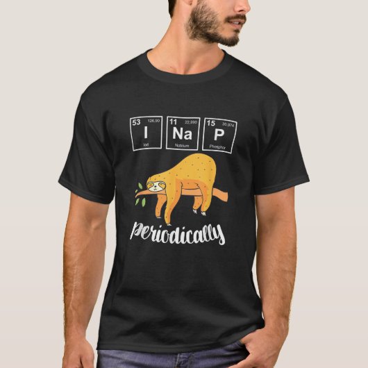 Funny Science Spaß Puns Sloth T Shirt I Nickerchen (Vorderseite)