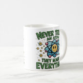 Funny Science Spaß T - Shirt - "Vertraue niemals e Kaffeetasse (VorderseiteRechts)